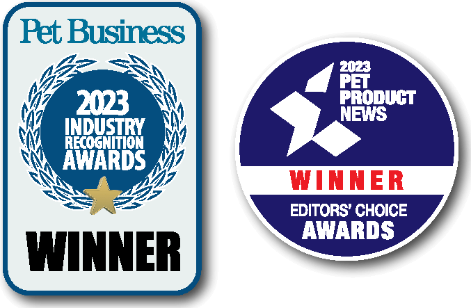 Pet Business Industry Awards Winner 2023 and Pet Product News Editors Choice Award Winner 2023.